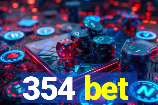 354 bet